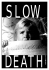 Slow Death #4