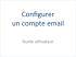 Guide explicatif pour configurer une boîte email