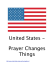 United States - Prayer Changes Things