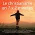 Le christianisme en 7 x 2 minutes
