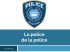 La police de la police