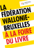 LA FÉDÉRATION WALLONIE- BRUXELLES À LA FOIRE DU LIVRE